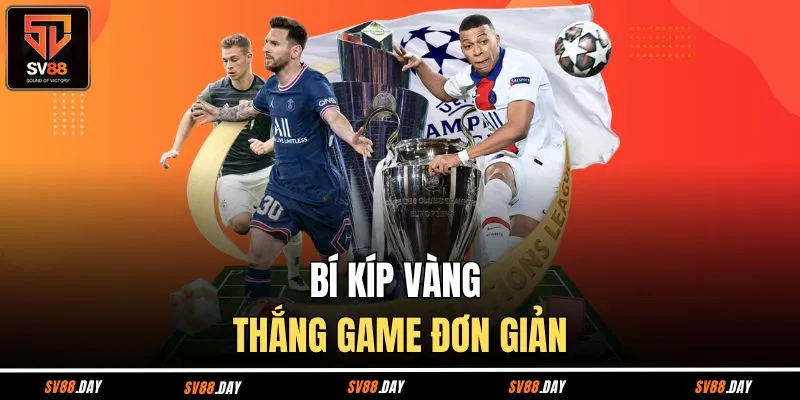 Bí kíp vàng thắng game đơn giản