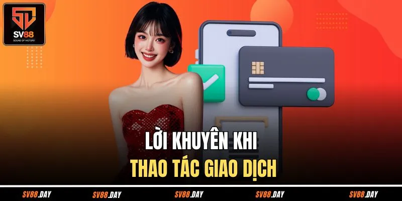 Lời khuyên khi thao tác giao dịch